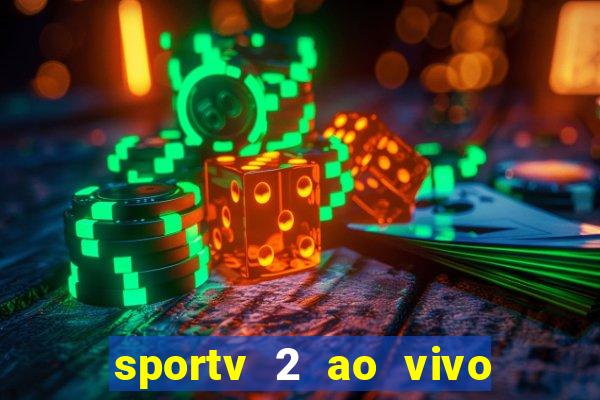 sportv 2 ao vivo mega canais